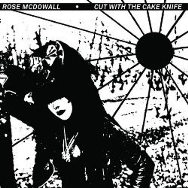 Rose Mcdowall — Cut With The Cake Knife LP vinyl cover
