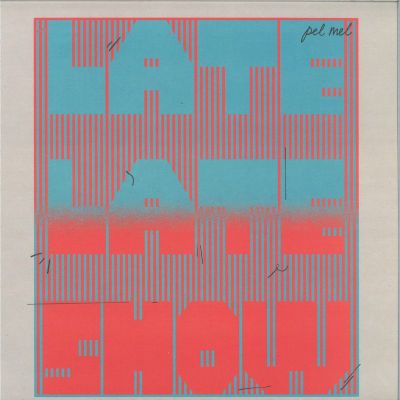 Pel Mel — Late, Late Show vinyl cover