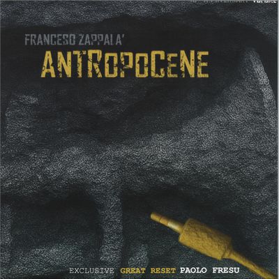 Francesco Zappala' — ANTROPOCENE LP 2x12" vinyl cover