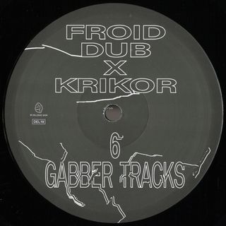 Froid Dub X Krikor — 6 Gabber Tracks vinyl cover