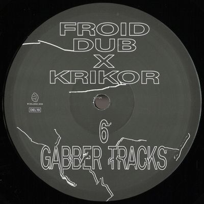 Froid Dub X Krikor — 6 Gabber Tracks vinyl cover