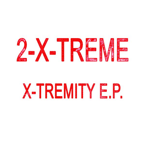 2-X-Treme — X-Tremity EP vinyl cover