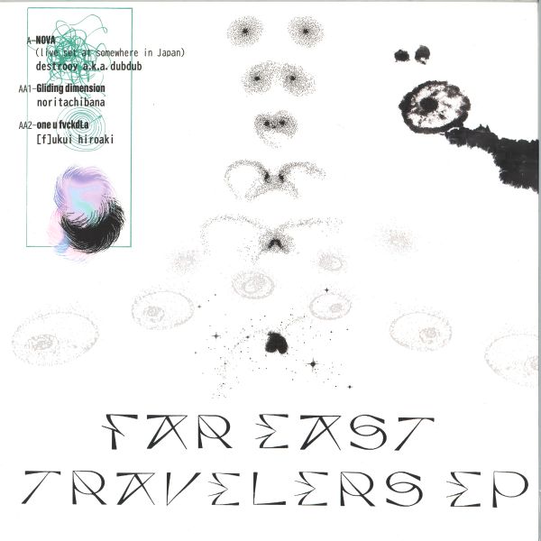 Destrooy, Dubdub, Noritachibana, F, Ukui Hiroaki — Far East Travellers EP vinyl cover