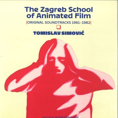 Tomislav Simovic — The Zagreb School Of Animated Film (Original Soundtracks 1961-1982) (OST) vinyl cover