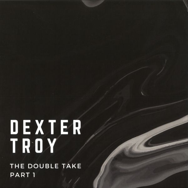 Dexter Troy — The Double Take - Part 1 vinyl cover