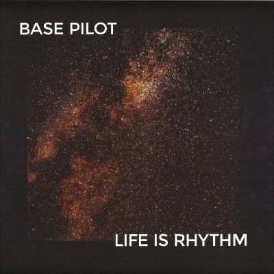 Base Pilot — Life Is Rhythm EP vinyl cover