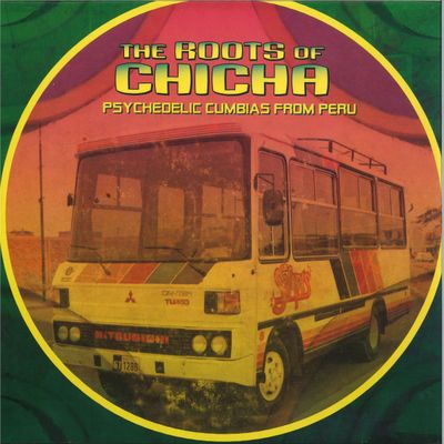 The Roots of Chicha — Psychedelic Cumbias from Peru 2x12" vinyl cover