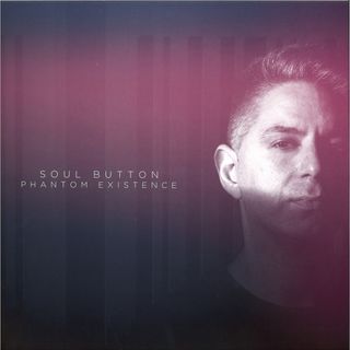 Soul Button — Phantom Existence 2x12" vinyl cover