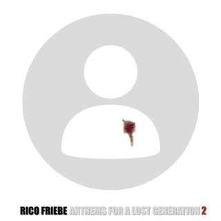 Rico Friebe — Anthems For A Lost Generation 2 LP vinyl cover