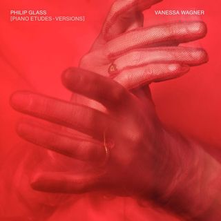 Vanessa Wagner — Philip Glass Piano Etudes: Versions Carmen Villain, Cucina Povera, Aho Ssan, Tauceti Remixes vinyl cover