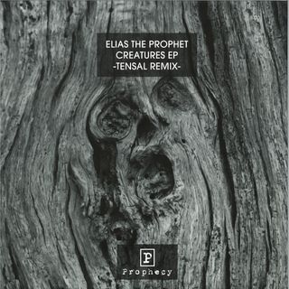 Elias The Prophet — Creatures (Tensal Remix) vinyl cover