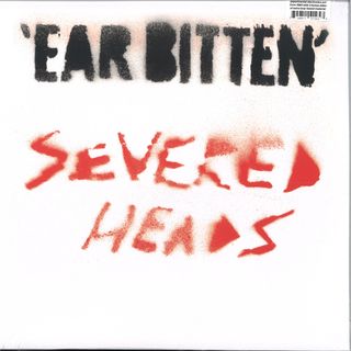 Severed Heads — Ear Bitten LP 2x12" vinyl cover