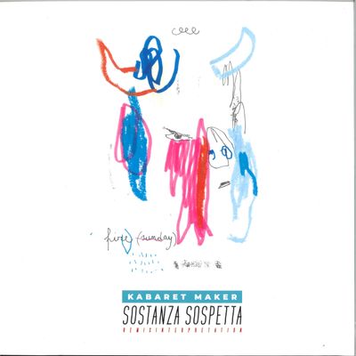 Kabaret Maker — SOSTANZA SOSPETTA - REMIX INTERPRETATION vinyl cover