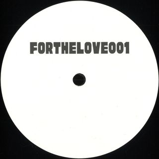 Unknown — For The Love 001 vinyl cover
