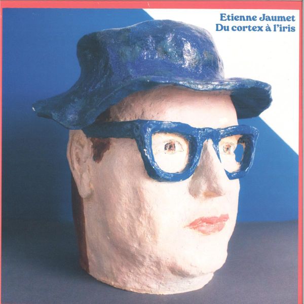 Étienne Jaumet — Du cortex à l’iris (LP) vinyl cover