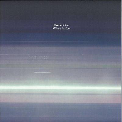 Border One — WHERE IS NOW vinyl cover