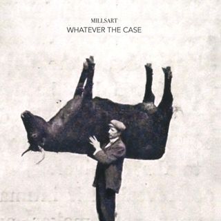 Millsart — WHATEVER THE CASE vinyl cover