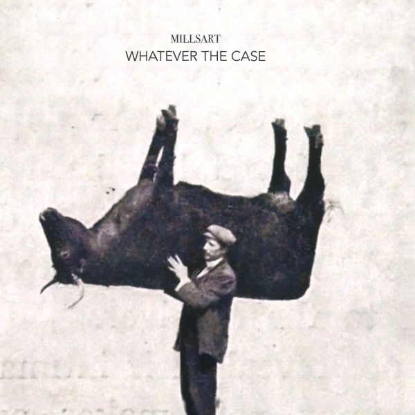 Millsart — WHATEVER THE CASE vinyl cover