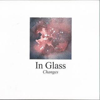 In Glass — Changes vinyl cover