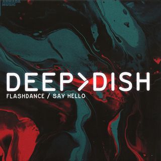 Deep Dish — Flashdance / Say Hello vinyl cover