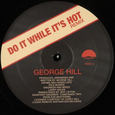 George Hill — DO IT WHILE IT'S HOT (REMIX) / THERE'S NOBODY LIKE YOU vinyl cover
