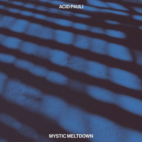 Acid Pauli — Mystic Meltdown vinyl cover