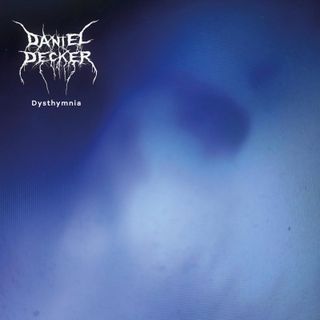 Daniel Decker — Dysthymnia LP vinyl cover