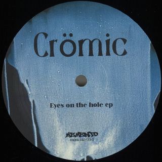 Crömic — Eyes on the hole Ep vinyl cover
