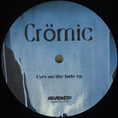 Crömic — Eyes on the hole Ep vinyl cover