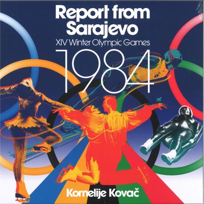 Kornelije Kovac — Report from Sarajevo (XIV Winter Olympic Games 1984) vinyl cover