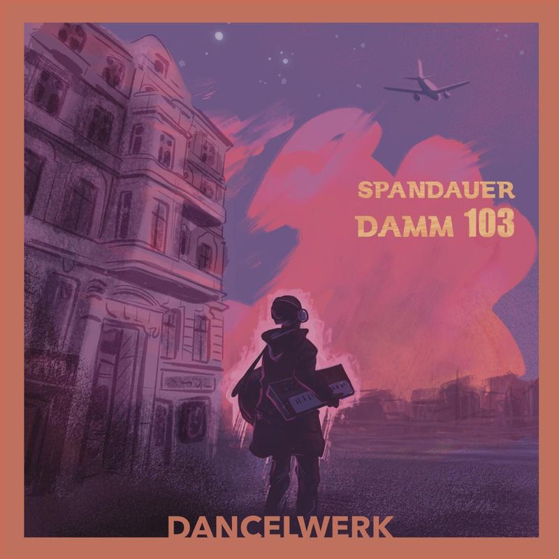 Dancelwerk — Spandauer Damm 103 (LP) vinyl cover