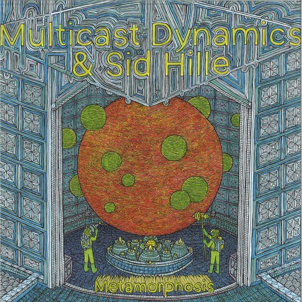 Multicast Dynamics, Sid Hille — Metamorphosis vinyl cover