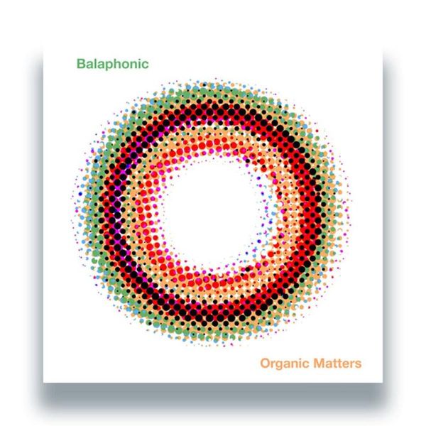 Balaphonic — Organic Matters EP vinyl cover
