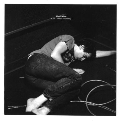 Alex Chilton — It Isn’t Always That Easy vinyl cover