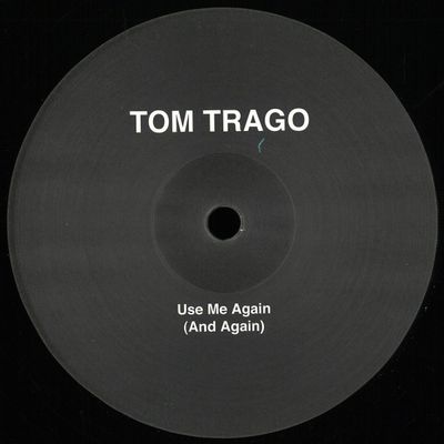 Tom Trago — Use Me Again (And Again) (LTD 2025 RP Edition) vinyl cover