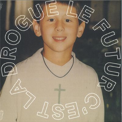 Christophe Clébard — Le futur c'est la drogue LP vinyl cover