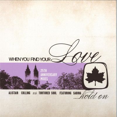 Alistair Colling, Tortured Soul featuring Sabina — When You Find Your Love…Hold On 25th Anniversary Mixes vinyl cover