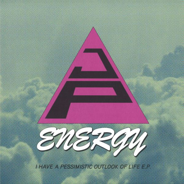 J.p. Energy — I Have A Pessimistic Outlook Of Life E.P. vinyl cover