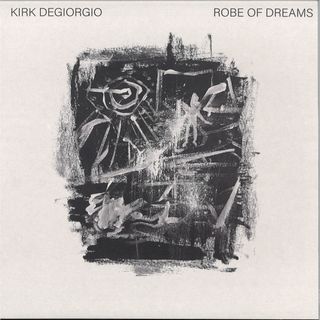 Kirk Degiorgio — Robe Of Dreams LP vinyl cover