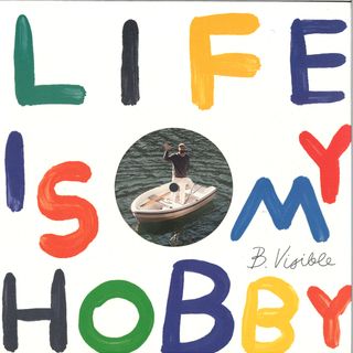 B.Visible — Life is my Hobby (LP) vinyl cover