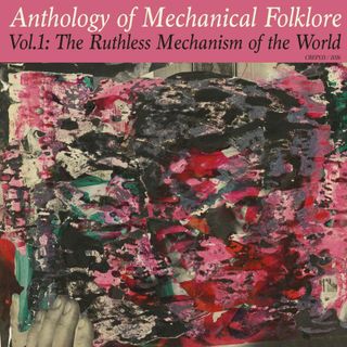 Various — Anthology of Mechanical Folklore Vol.1 The Ruthless Mechanics of the World LP vinyl cover