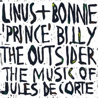 Linus + Bonnie 'Prince' Billy — The Outsider, The Music Of Jules De Corte vinyl cover