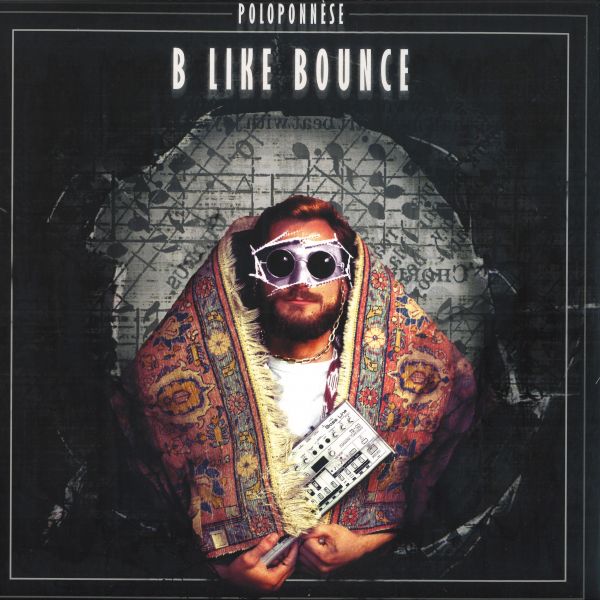 Poloponnèse — B Like Bounce vinyl cover