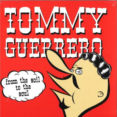 Tommy Guerrero — From The Soil To The Soul vinyl cover