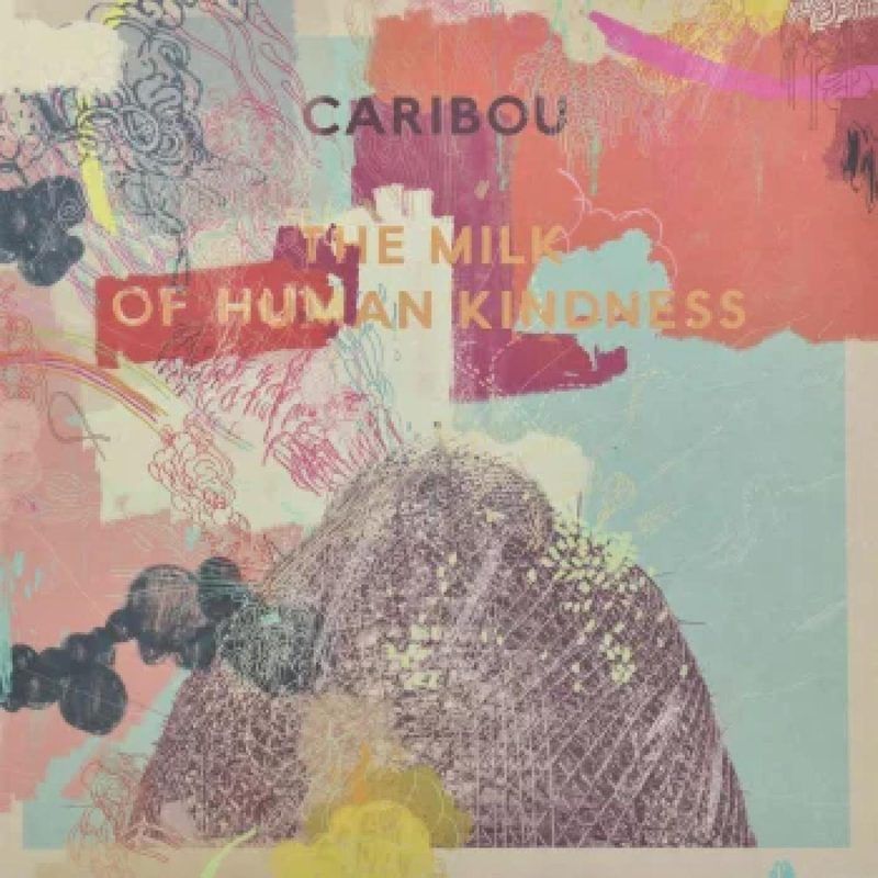Caribou — The Milk of Human Kindness vinyl cover
