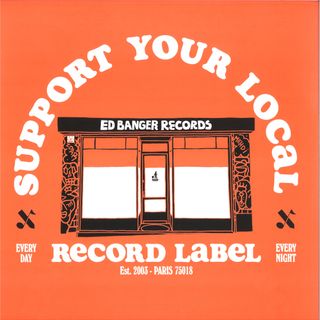 Ed Banger Records — Support Your Local Record Label (Best Of Ed Banger Records) vinyl cover