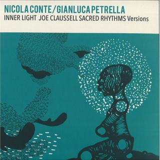 Nicola Conte, Gianluca Petrella — INNER LIGHT - JOE CLAUSSEL SACRED RHYTHMS VERSIONS vinyl cover