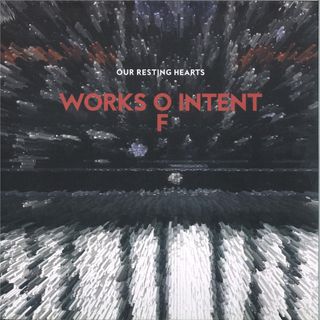 Works of Intent — Our Resting Hearts vinyl cover