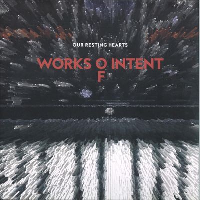 Works of Intent — Our Resting Hearts vinyl cover