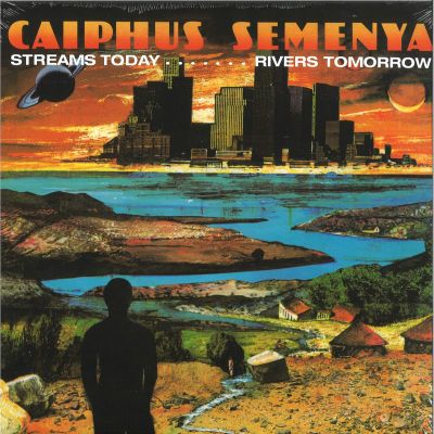 Caiphus Semenya — Streams Today… Rivers Tomorrow vinyl cover